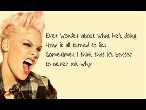 Pink try lyrics - P!nk's official music video for 'Sober'. Click to listen to P!nk on Spotify: http://smarturl.it/PSpot?IQid=PinkSAs featured on Greatest Hits...So Far!!!. Cli...